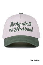 Load image into Gallery viewer, Sorry About My Husband Hat