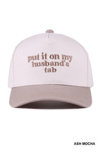 Load image into Gallery viewer, Put It On My Husband&#39;s Tab Hat
