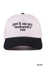 Load image into Gallery viewer, Put It On My Husband&#39;s Tab Hat
