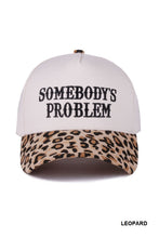 Load image into Gallery viewer, Somebody&#39;s Problem Hat
