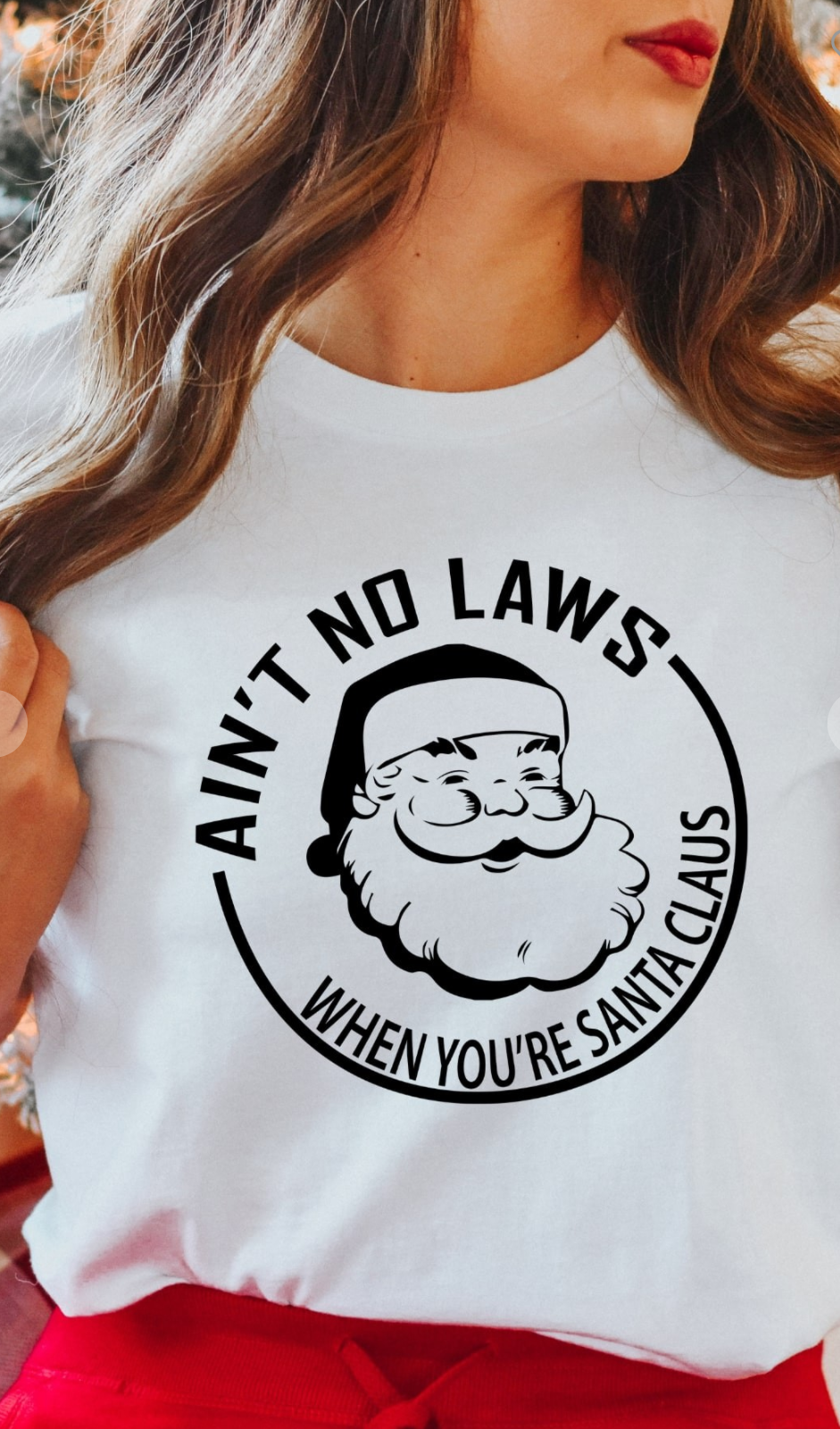 Ain't No Laws When Your Santa Claus Tee