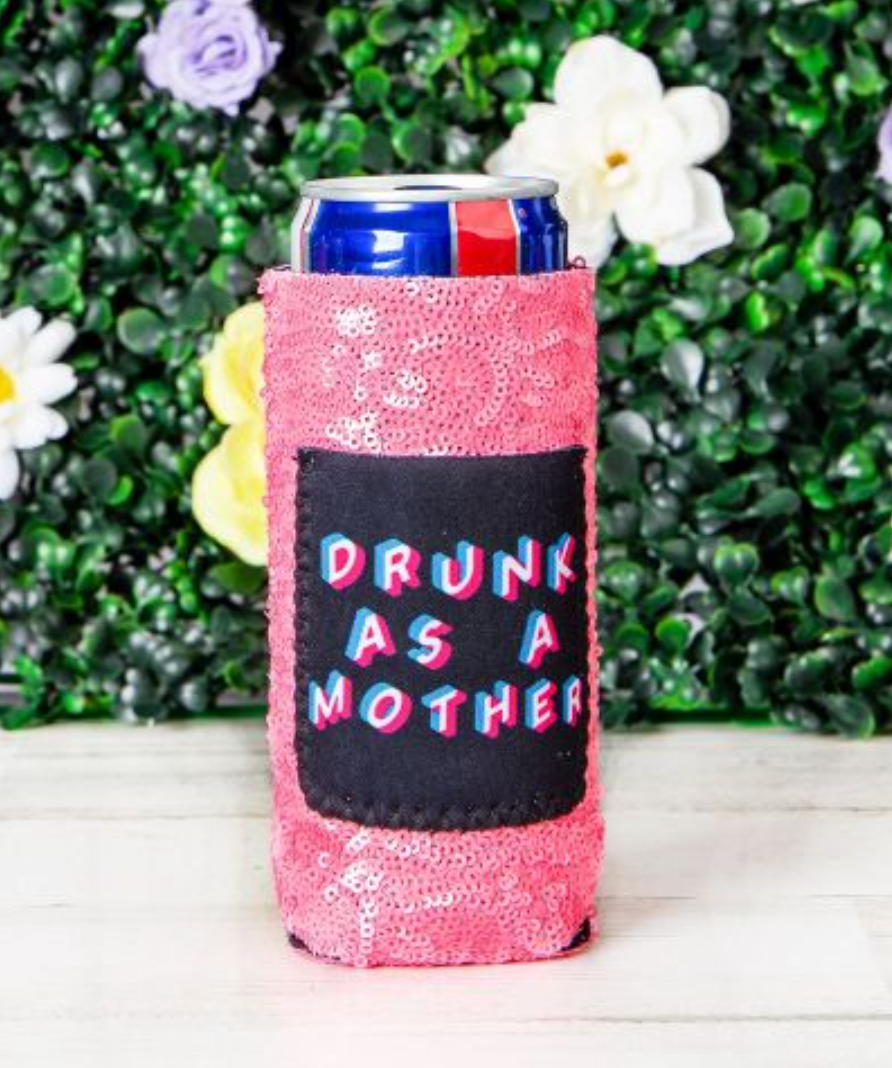 Drunk As A Mother Slim Can Koozie 12oz