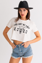 Load image into Gallery viewer, Ain&#39;t My First Rodeo Crop Top

